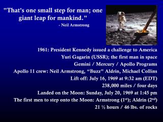 &quot;That's one small step for man; one giant leap for mankind.&quot;