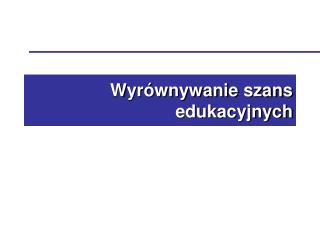 Wyrównywanie szans edukacyjnych