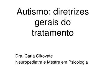 Autismo: diretrizes gerais do tratamento