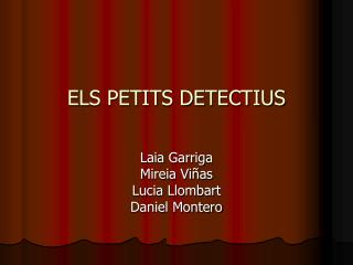 ELS PETITS DETECTIUS