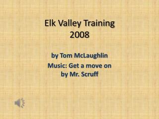 Elk Valley Training 2008