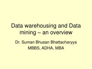 Data warehousing and Data mining – an overview