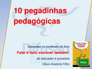 10 pegadinhas pedagógicas baseadas no conteúdo do livro Falar é fácil, escrever também!