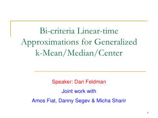 Bi-criteria Linear-time Approximations for Generalized k-Mean/Median/Center