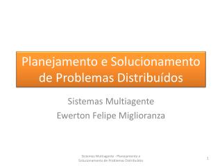 Planejamento e Solucionamento de Problemas Distribuídos