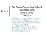 Del Prado Elementary School Parent Meeting June 4, 2009 7:00 pm