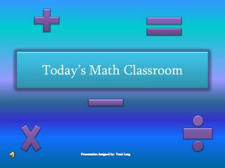 Today’s Math Classroom