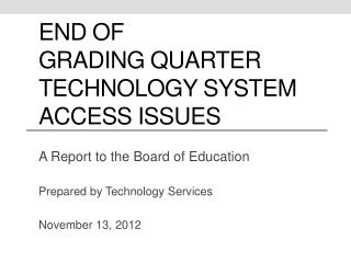 End of Grading Quarter Technology System Access Issues