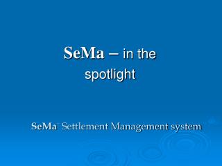 SeMa – in the spotlight