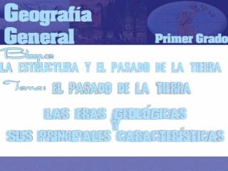 La evolución geológica es responsable del cambiante escenario de nuestro planeta.