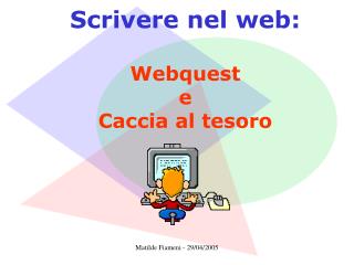 Scrivere nel web: Webquest e Caccia al tesoro