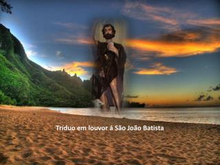 Tríduo em louvor á São João Batista