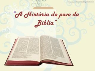 “ A História do povo da Bíblia”