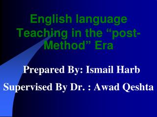 English language Teaching in the “post-Method” Era