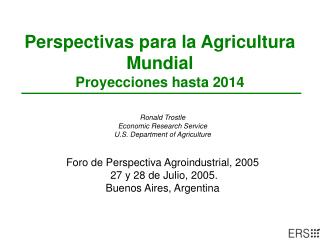 Perspectivas para la Agricultura Mundial Proyecciones hasta 2014