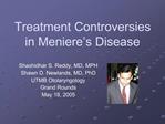 Treatment Controversies in Meniere s Disease