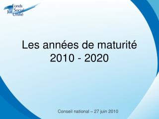 Les années de maturité 2010 - 2020