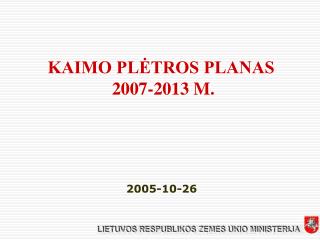 KAIMO PLĖTROS PLANAS 2007-2013 M.