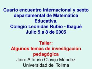 Cuarto encuentro internacional y sexto departamental de Matemática Educativa.