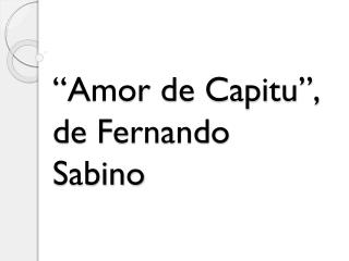 “Amor de Capitu”, de Fernando Sabino