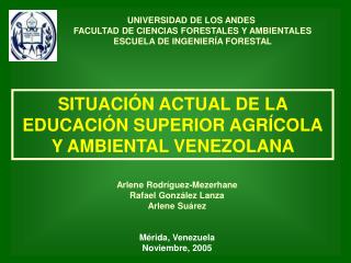 SITUACIÓN ACTUAL DE LA EDUCACIÓN SUPERIOR AGRÍCOLA Y AMBIENTAL VENEZOLANA