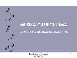 MUSIKA CURRICULUMA DERRIGORREZKO BIGARREN HEZKUNTZA