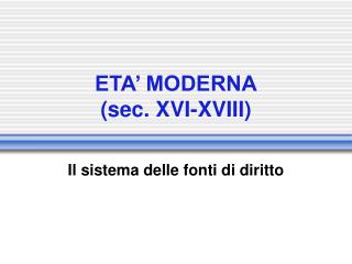 ETA’ MODERNA (sec. XVI-XVIII)