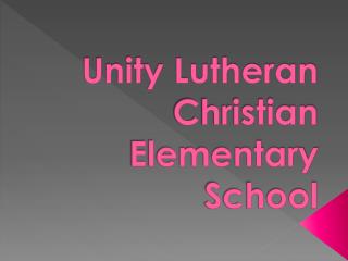 Unity Lutheran Christian Elementary School