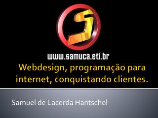 Webdesign, programação para internet, conquistando clientes.