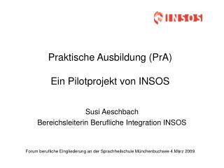 Praktische Ausbildung (PrA) Ein Pilotprojekt von INSOS