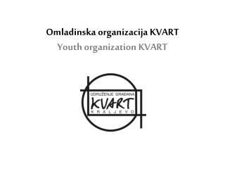 Omladinska organizacija KVART Youth organization KVART