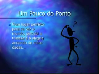 Um Pouco do Ponto