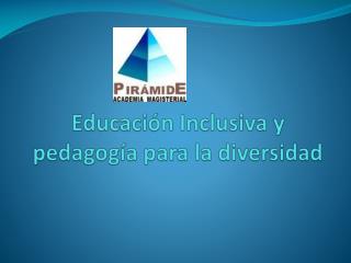 Educación Inclusiva y pedagogía para la diversidad