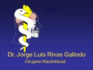 Dr. Jorge Luis Rivas Galindo Cirujia Maxilofacial Electromiografua