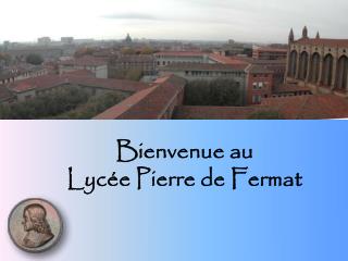 Bienvenue au Lycée Pierre de Fermat