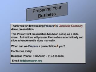 Thank you for downloading Prepare 4 ’s Business Continuity demo presentation.