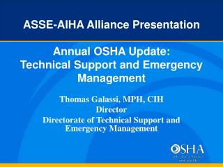 ASSE-AIHA Alliance Presentation Annual OSHA Update: Technical Support and Emergency Management