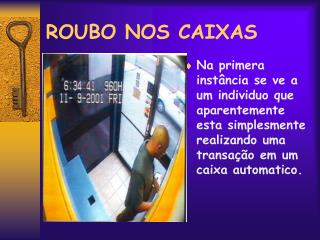 ROUBO NOS CAIXAS