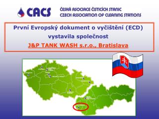 První Evropský dokument o vyčištění (ECD) vystavila společnost J&amp;P TANK WASH s.r.o. , Bratislava