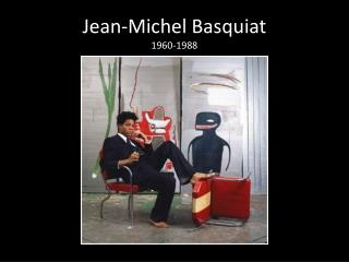 Jean-Michel Basquiat 1960-1988