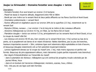 Jaujac Le Grimaudet – Domaine forestier avec douglas + laricio Description:
