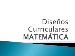 Diseños Curriculares MATEMÁTICA