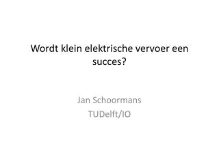 Wordt klein elektrische vervoer een succes?