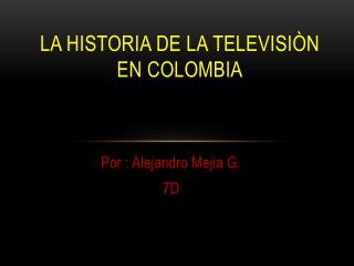 La historia de la Televisiòn en Colombia
