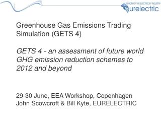 29-30 June, EEA Workshop, Copenhagen John Scowcroft &amp; Bill Kyte, EURELECTRIC