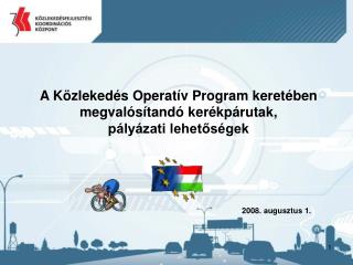A Közlekedés Operatív Program keretében megvalósítandó kerékpárutak, pályázati lehetőségek