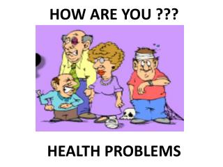 HEALTH PROBLEMS