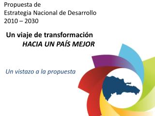 Propuesta de Estrategia Nacional de Desarrollo 2010 – 2030