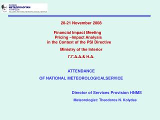20- 21 November 2008 Financial Impact Meeting