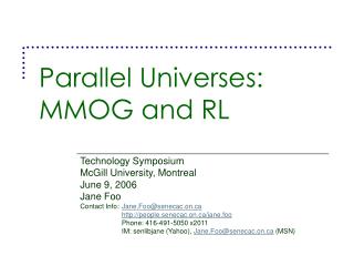 Parallel Universes: MMOG and RL